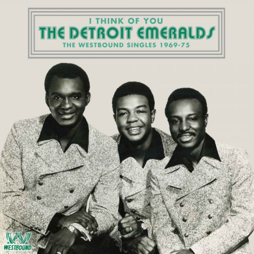 DETROIT EMERALDS - I THINK OF YOU - THE WESTBOUND SINGLES 1969-75DETROIT EMERALDS - I THINK OF YOU - THE WESTBOUND SINGLES 1969-75.jpg